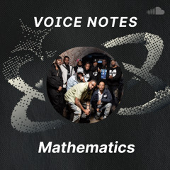 Voice Notes: Mathematics on "Sucker Free City"