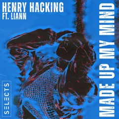 Henry Hacking, LIANN - Made Up My Mind