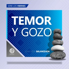 | TEMA: TEMOR Y GOZO