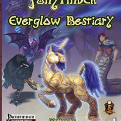 [Access] PDF 🗂️ Ponyfinder - Everglow Bestiary by  David M Silver,Tim Boura,Byron Mu