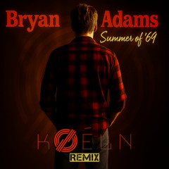 Bryan Adams - Summer Of '69 (kØéln Remix)