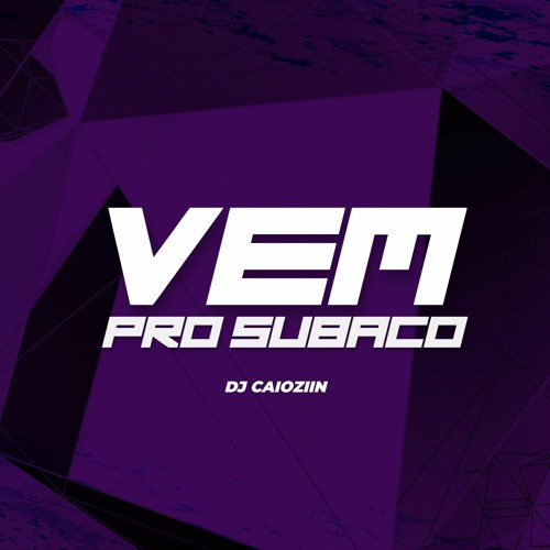 MTG -  VEM PRO SUBACO ( DJ CAIOZIIN ) #stc