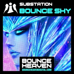 Substation - Bounce Shy