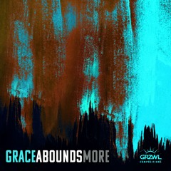 GRZWL - Grace Abounds More