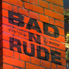 Bad n Rude (feat. WSTRN)