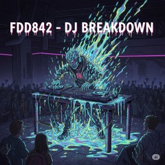 FDD842 – DJ Breakdown