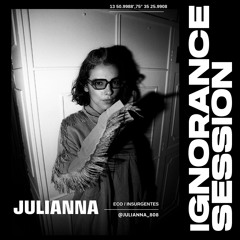 IGNORANCE SESSION 2.1 / Julianna