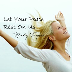 Let Your Peace Rest On Us
