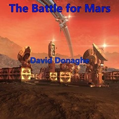 [VIEW] [PDF EBOOK EPUB KINDLE] The Battle for Mars: The Space Corps Chronicles, Book 2 by  David Don