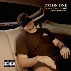 Future - IM ON ONE (Feat. Drake) (Remix)