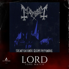 LORD ( Mayhem TONE MATCH )