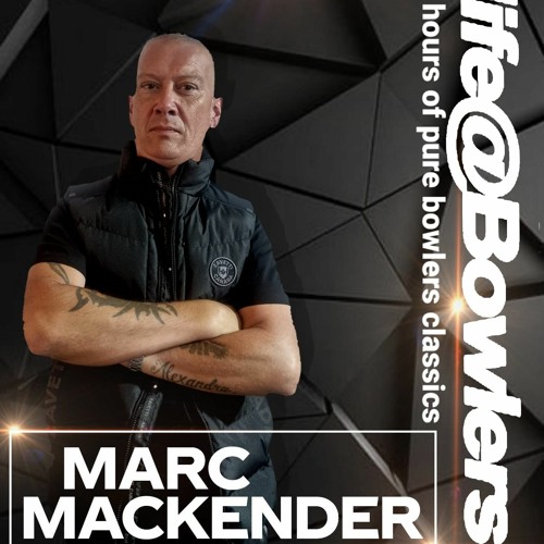Marc Mackender - Life@bowlers Mix