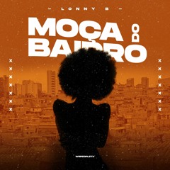Lonny B - Moça do Bairro (Audio Official)