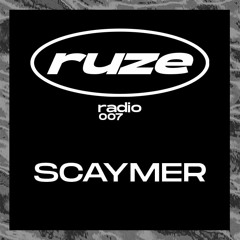 Ruze Radio Invites #007 - Scaymer - 11.04.23