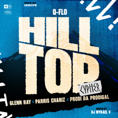 Q-Flo feat. DJ Mykael V, Glenn Ray, Parris Chariz & Prodi Da Prodigal - "Hilltop Cypher"