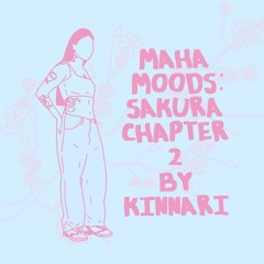Maha Moods: Sakura Chapter II by Kinnari