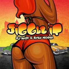 DJ Wish & Ryan Nogar  - Jiggle It