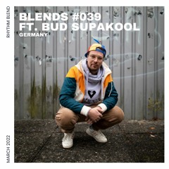 Blends #039 | ft. Bud Supakool