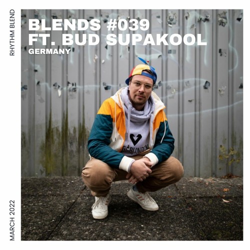 Blends #039 | ft. Bud Supakool