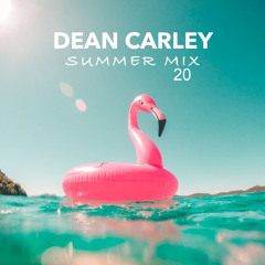 Dean Carley - Summer Anthems Mix 2020
