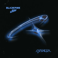 BLACKPINK - JUMP (LYSRGIX remix)