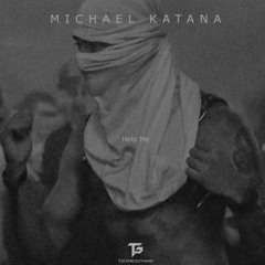 Michael Katana - Help Me [McGxLL re-edit]