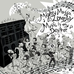 Mighty Massa feat. Love Joy : "Music Is My Desire"