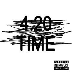 4:20 TIME