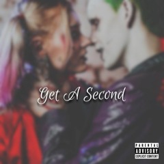 Get A Second (Prod. Yung Juanny)