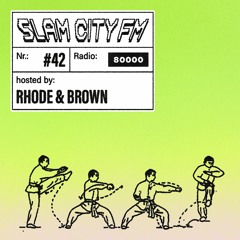 Slam City FM 42 | w/ Rhode & Brown | via Radio 80000
