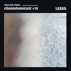 chameleon #74 - LASKÀ