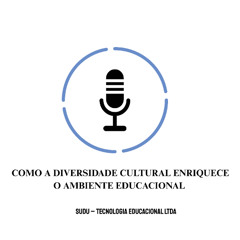 SUDU – Tecnologia Educacional LTDA _ Como a diversidade cultural enriquece o ambiente educacional