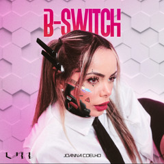 B-Switch - Joanna Coelho