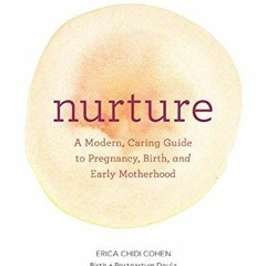Ebook Dowload Nurture A Modern Guide To Pregnancy, Birth, Early