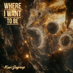 Where I Want To Be