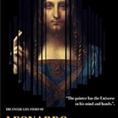 View PDF 📋 Leonardo da Vinci: Renaissance Man. The Entire Life Story. Biography, Fac