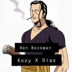 Ben Beckman - Kozy X Diaz -