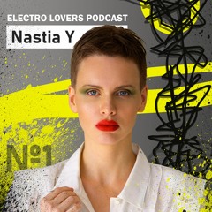 ELECTRO LOVERS PODCAST - №1  Nastia Y