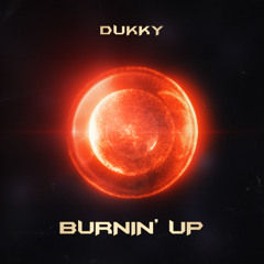 Burnin' Up (Free Download)
