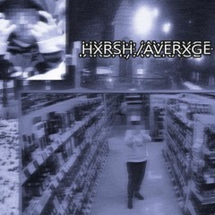 hxrsh/averxge prod. 6ftdeep