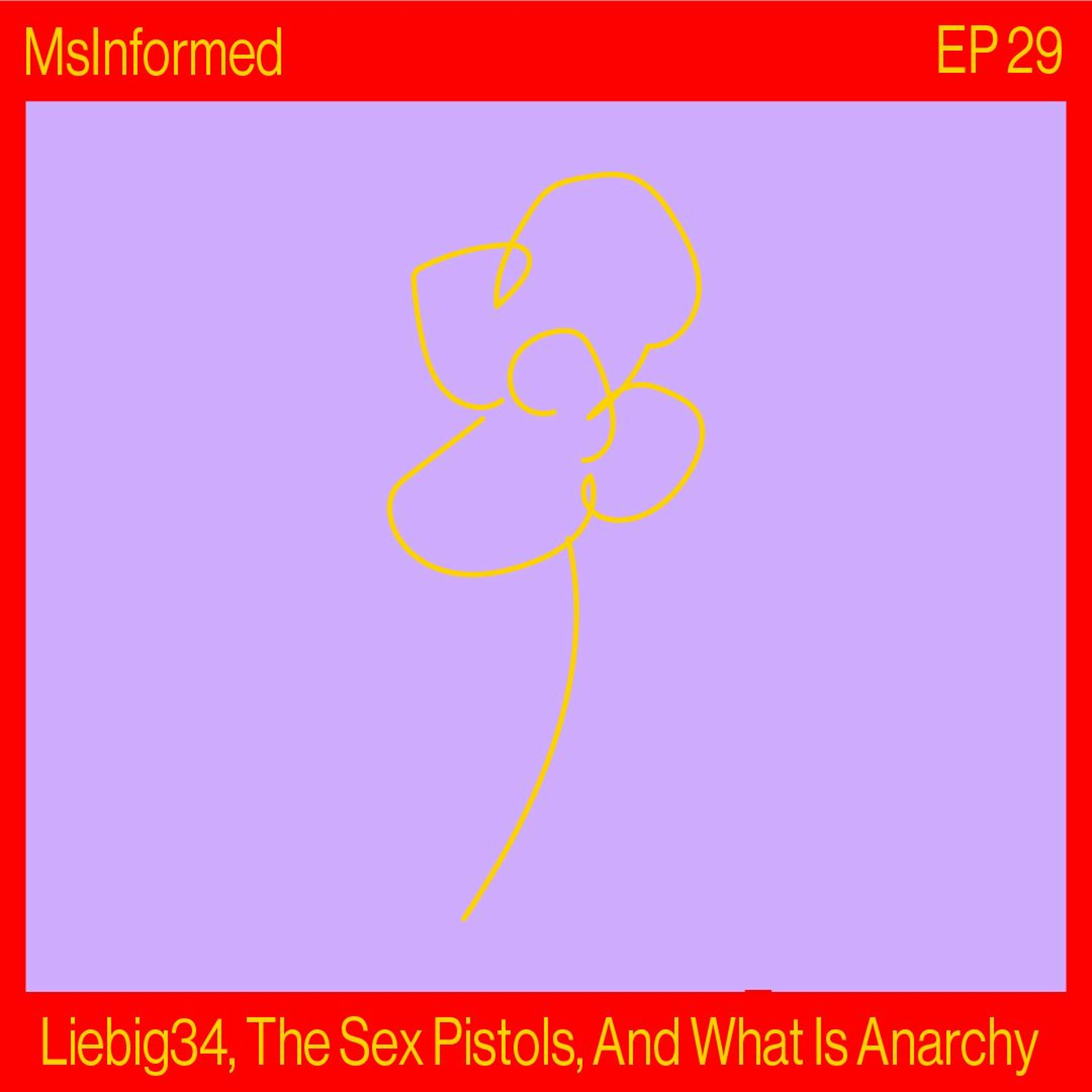 Episode 29: Liebig34, The Sex Pistols, And What Is Anarchy