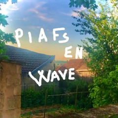 Piafs en wave