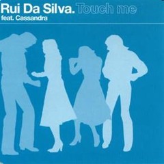 Rui Da Silva - Touch Me (Gatto Remix)