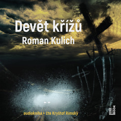 Ukazka – Roman Kulich – Devet krizu / cte Krystof Rimsky