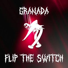 Granada - Flip The Switch [FREE DOWNLOAD]