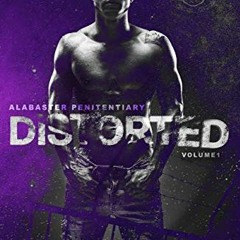 View [EPUB KINDLE PDF EBOOK] Distorted (Alabaster Penitentiary Book 1) by  Nyla K 📝