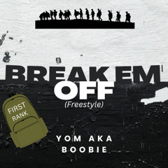 YOM aka Boobie - Break Em Off (Freestlye)