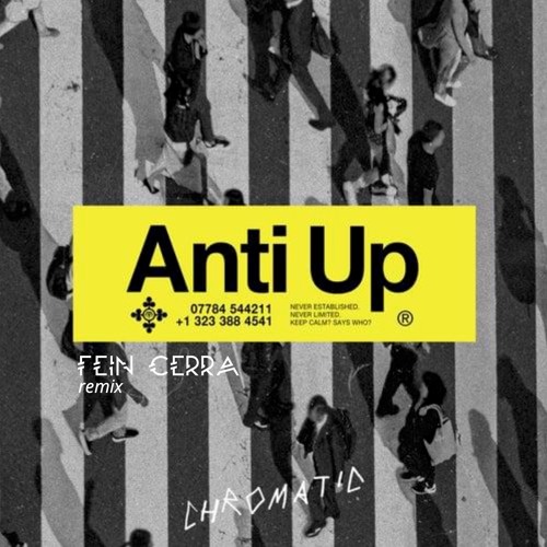 Anti Up - Chromatic (Fein Cerra Remix)