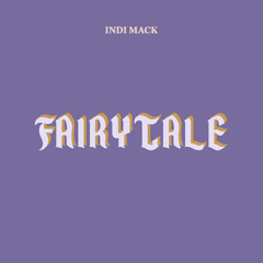 Indi Mack - FAIRYTALE