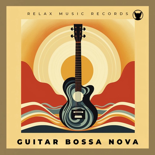 Stream Relax Music  Listen to Guitar Bossa Nova 🎸 Heart-Touching